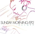 SUNDAY MORNING EP 2